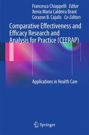 Comparative Effectiveness and Efficacy Research and Analysis for Practice CEERAP by Francesco Chiappelli