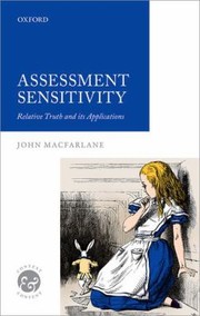 Cover of: Assessment Sensitivity Relative Truth And Its Applications