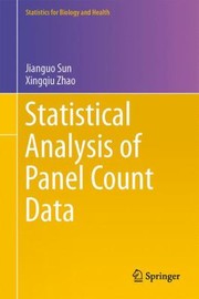 Cover of: Statistical Analysis of Panel Count Data
            
                Statistics for Biology and Health