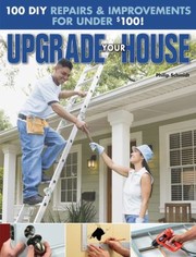 Cover of: Upgrade Your House 100 Diy Repairs Improvements For Under 100