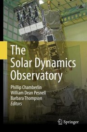 Cover of: The Solar Dynamics Observatory