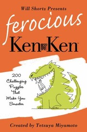 Cover of: Will Shortz Presents Ferocious Kenken 200 Challenging Logic Puzzles That Make You Smarter