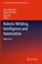 Cover of: Robotic Welding Intelligence and Automation
            
                Lecture Notes in Electrical Engineering