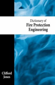 Cover of: Dictionary of Fire Protection Engineering by Clifford Jones