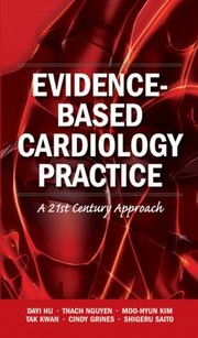 Cover of: Evidencebased Cardiology Practice A 21st Century Approach
