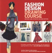 Cover of: Fashion Design Drawing Course Principles Practices And Techniques The New Guide For Aspiring Fashion Artists Now With Digital Art Techniques