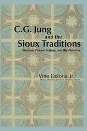 Cover of: C G Jung And The Sioux Traditions Dreams Visions Nature And The Primitive