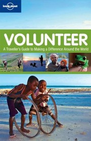 Volunteer A Travellers Guide To Making A Difference Around The World cover