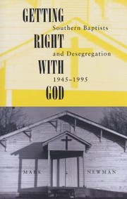 Cover of: Getting Right With God Southern Baptists And Desegregation 19451995 by 