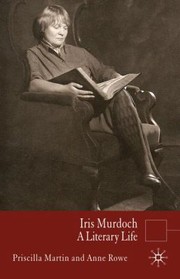 Cover of: Iris Murdoch A Literary Life by 