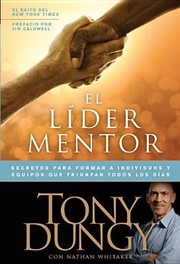 Cover of: El Lder Mentor Secretos Para Formar A Individuos Y Equipos Que Triunfan Todos Los Das