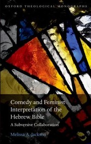 Cover of: Comedy And Feminist Interpretation Of The Hebrew Bible A Subversive Collaboration