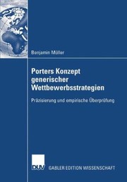 Porters Konzept Generischer Wettbewerbsstrategien Przisierung Und Empirische Berprfung by Prof Dr Richard K. Hn