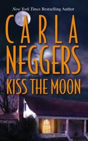 Cover of: Kiss the moon by Carla Neggers