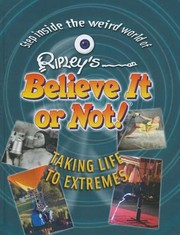 Cover of: Ripleys Believe It Or Not Taking Life To Extremes by 