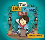 Cover of: The Little Flower Bulb Helping Children Bereaved By Suicide by 