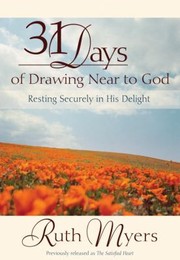 Cover of: 31 Days Of Drawing Near To God Resting Securely In His Delight