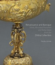 Cover of: Renaissance And Baroque Silver Mounted Porcelain And Ruby Glass From The Zilkha Collection by 