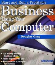 Cover of: Start and Run a Profitable Business Using Your Computer (Self-Counsel Business Series) by Douglas Gray
