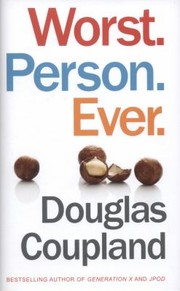 Worst Person Ever by Douglas Coupland