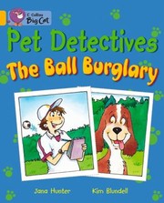 Cover of: Collins Big Cat  Pet Detectives The Ball Burglary by 
