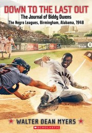 Cover of: Down To The Last Out The Journal Of Biddy Owens The Negro Leagues by 