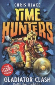 Cover of: Gladiator Clash
            
                Time Hunters by 