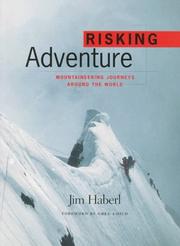 Cover of: Risking Adventure: Mountaineering Journeys Around the World (Raincoast Journeys)