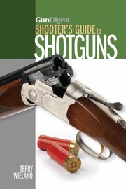 Cover of: Gun Digest Shooters Guide to Shotguns