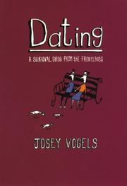 Cover of: Dating a Survival Guide From the Frontlines by Josey Vogels