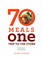 Cover of: 70 Meals One Trip To The Store