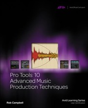 Cover of: Pro Tools 10 Advanced Music Production Techniques