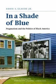 In A Shade Of Blue Pragmatism And The Politics Of Black America cover