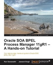 Cover of: Oracle Soa Bpel Process Manager 11gr1 A Handson Tutorial