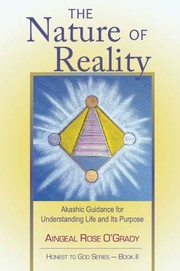 Cover of: Nature Of Reality Akashic Guidance For Understanding Life Its Purpose