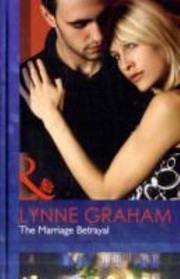 Cover of: The Marriage Betrayal Lynne Graham by 