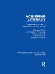 Cover of: Achieving Literacy Longitudinal Studies Of Adolescents Learning To Read by 