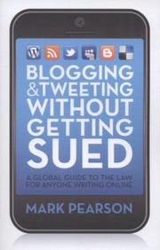 Cover of: Blogging Tweeting Without Getting Sued A Global Guide To The Law For Anyone Writing Online