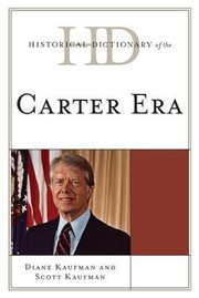 Cover of: Historical Dictionary Of The Carter Era by 