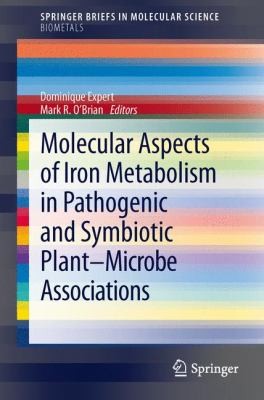 Molecular Aspects of Iron Metabolism in Pathogenic and Symbiotic Plant-Microbe Associations 2012