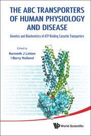 The Abc Transporters Of Human Physiology And Disease Genetics And Biochemistry Of Atp Binding Cassette Transporters by I. Barry Holland