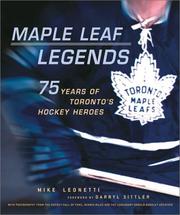Cover of: Maple Leaf Legends: 75 Years of Toronto's Hockey Heroes