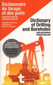 Cover of: Dictionnaire Du Forage Et Des Puits Anglaisfranais Franaisanglais Dictionary Of Drilling And Boreholes Englishfrench Frenchenglish