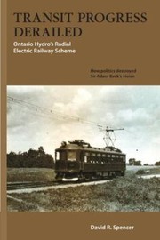 Cover of: Transit Progress Derailed Ontario Hydros Radial Electric Railway Scheme by 