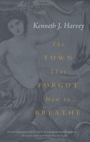 The town that forgot how to breathe by Kenneth J. Harvey