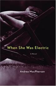 When She Was Electric by Andrea MacPherson