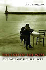 Cover of: The End Of The West The Once And Future Europe