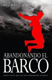 Cover of: Abandonando El Barco Cmo Evitar Que Sus Hijos Abandonen El Barco