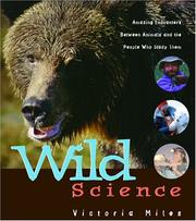 Cover of: Wild Science: Amazing Encounters Between Animals and the People Who Study Them