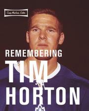 Cover of: Remembering Tim Horton (Peter Goddard Books) by Craig MacInnis